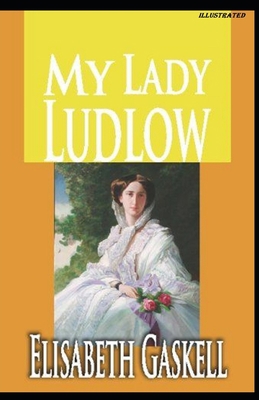 My Lady Ludlow Illustrated B08JQFD42Z Book Cover