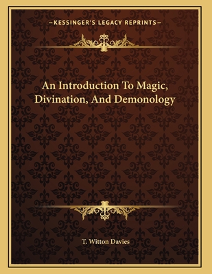 An Introduction To Magic, Divination, And Demon... 1163016462 Book Cover