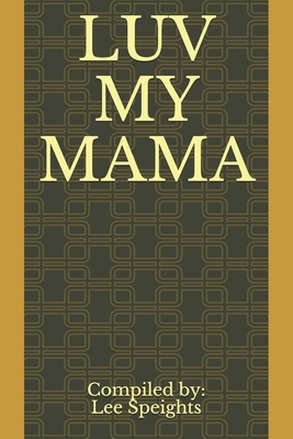 Luv My Mama B088B3MNZG Book Cover