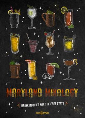 Hardcover Maryland Mixology : Drink Recipes for the Free State Book