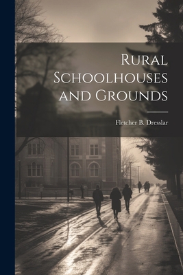 Rural Schoolhouses and Grounds 1021809330 Book Cover