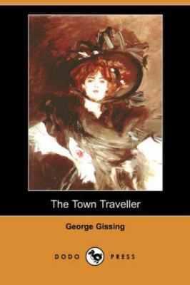 The Town Traveller (Dodo Press) 1406544884 Book Cover