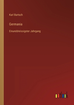 Germania: Einunddreissigster Jahrgang [German] 3368016881 Book Cover