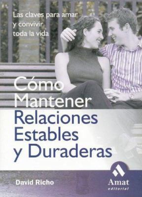 Cómo mantener relaciones estables y duraderas: ... [Spanish] 8497351495 Book Cover