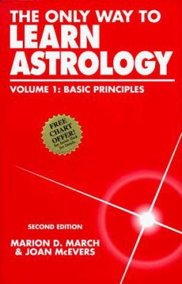 The Only Way to Learn Astrology, Volume 1 0935127615 Book Cover