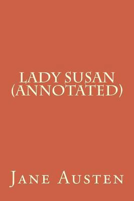 Lady Susan (Annotated) 1523439009 Book Cover