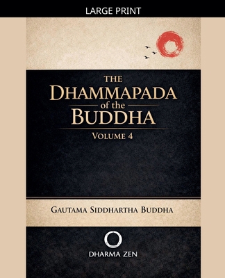 The Dhammapada of the Buddha, Volume 4 [Large Print] B0GLQYYNDN Book Cover