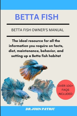 Betta Fish: The ideal resource for all the info... B0D6GCKWC2 Book Cover
