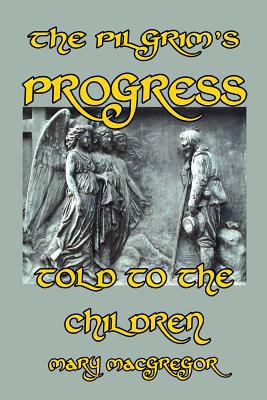 The Pilgrim's Progress Told to the Children 1497346843 Book Cover