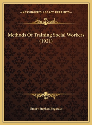 Methods Of Training Social Workers (1921) 1169498841 Book Cover