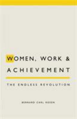 Women, Work and Achievement: The Endless Revolu... 0333488695 Book Cover
