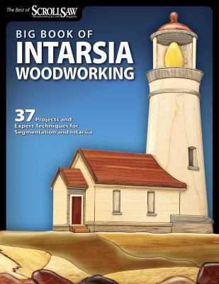 Big Book of Intarsia Woodworking: 37 Projects a... 1565235509 Book Cover