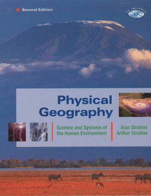 Physical Geography: Science and Systems of the ... 0471238007 Book Cover