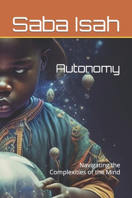 Autonomy: Navigating the Complexities of the Mind B0C47X6TZN Book Cover