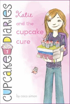 Katie and the Cupcake Cure (1) (Cupcake Diaries) 1442496991 Book Cover