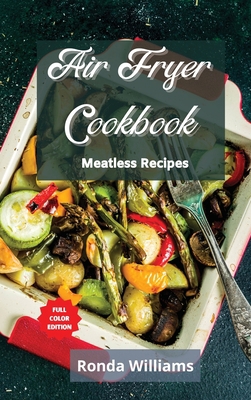 Air Fryer Cookbook - Meatless Recipes: Top 50 A... 1801882746 Book Cover