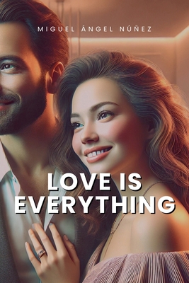 Love is Everything B0GSP24DJ2 Book Cover