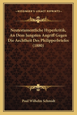Neutestamentliche Hyperkritik, An Dem Jungsten ... [German] 1167452577 Book Cover