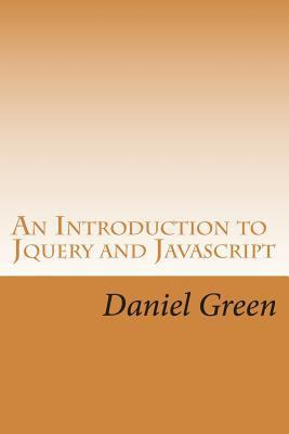 An Introduction to Jquery and Javascript: A Fas... 1530605423 Book Cover