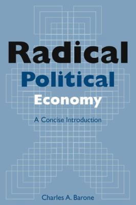 Radical Political Economy: A Concise Introducti... 0765613654 Book Cover