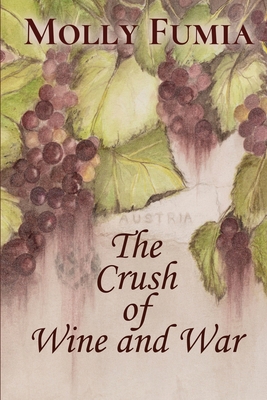 The Crush of Wine and War 1685134599 Book Cover