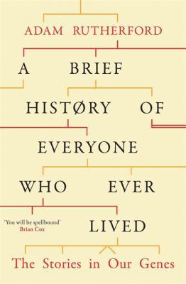 A Brief History of Everyone Who Ever Lived: The... 0297609378 Book Cover