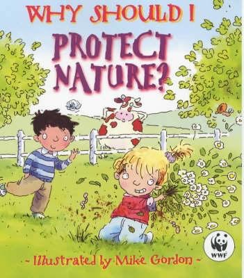 Why Should I Protect Nature? 0750236833 Book Cover