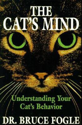 Cat's Mind: Understanding Your Cat's Behavior 0876057954 Book Cover