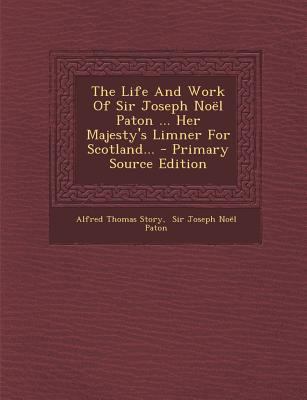 The Life and Work of Sir Joseph Noel Paton ... ... 1294867679 Book Cover