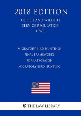 Migratory Bird Hunting - Final Frameworks for L... 172967304X Book Cover