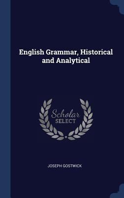 English Grammar, Historical and Analytical 134036400X Book Cover