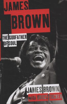 James Brown: The Godfather of Soul 1845134060 Book Cover