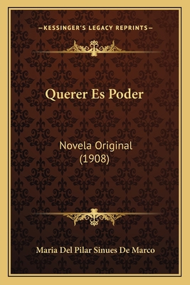 Querer Es Poder: Novela Original (1908) [Spanish] 116567257X Book Cover