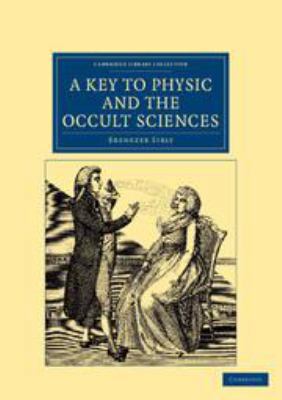 A Key to Physic, and the Occult Sciences 1139176439 Book Cover
