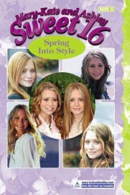 Mary-Kate & Ashley Sweet 16 #14: Spring Into Style 006059067X Book Cover
