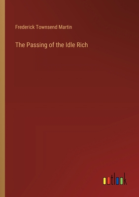 The Passing of the Idle Rich 336892012X Book Cover
