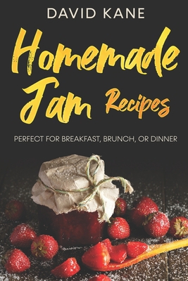 Homemade Jam Recipes: Perfect for breakfast, br... B0BCSH4N3G Book Cover