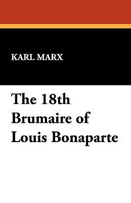 The 18th Brumaire of Louis Bonaparte 1434463745 Book Cover