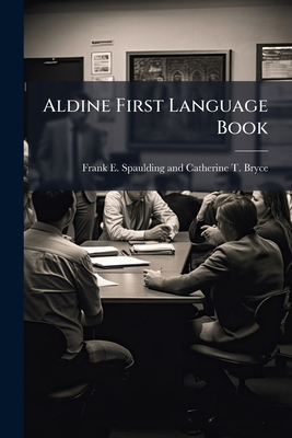 Aldine First Language Book: A Manual for Teacher 1176171917 Book Cover