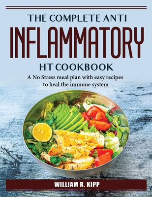 The Complete Anti Inflammatory HT Cookbook: A N... 1804386375 Book Cover
