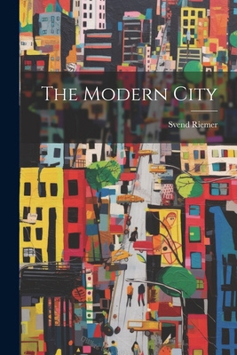 The Modern City 102289367X Book Cover