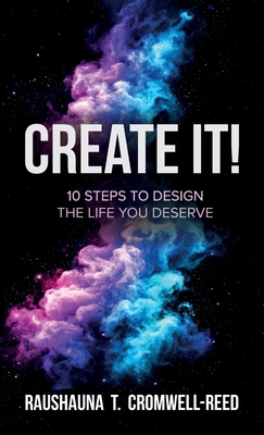 Create It!, 10 Steps to Design The Life You Des... B0H12Q6YP6 Book Cover