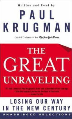 The Great Unraveling: Losing Our Way in the New... 0060581778 Book Cover