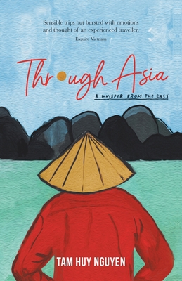 Through Asia: A Whisper from the East 1796091715 Book Cover
