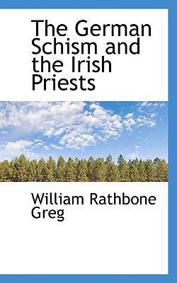 The German Schism and the Irish Priests 0559805470 Book Cover