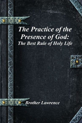 The Practice of the Presence of God: The Best R... 1773562479 Book Cover