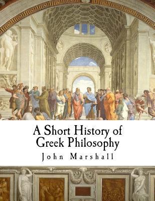 A Short History of Greek Philosophy 1724838415 Book Cover