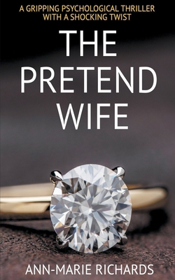 The Pretend Wife (A Gripping Psychological Thri... 1393350518 Book Cover