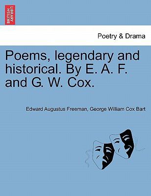 Poems, Legendary and Historical. by E. A. F. an... 1241082596 Book Cover