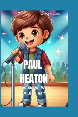 Paul Heaton: The Singer With A Big Heart B0DJQW4CN7 Book Cover